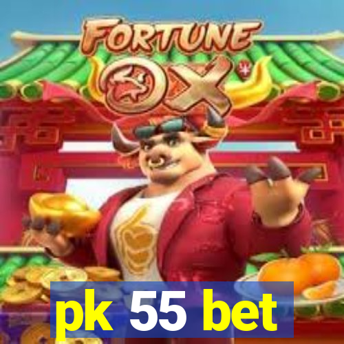 pk 55 bet